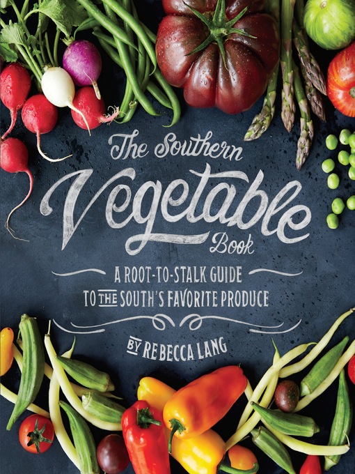 Title details for The Southern Vegetable Book by Rebecca Lang - Available